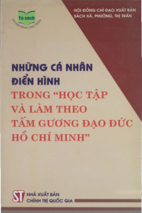 Những cá nhân điển hình trong “Học tập và làm theo tấm gương đạo đức Hồ Chí Minh"