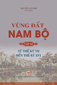 Vùng đất Nam Bộ, tập III: Từ thế kỷ VII đến thế kỷ XVI