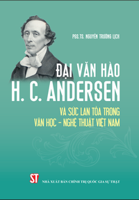 Đại văn hào H. C. Andersen và sức lan tỏa trong văn học - nghệ thuật Việt Nam