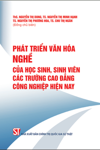 Phát triển văn hóa nghề của học sinh, sinh viên các trường cao đẳng công nghiệp hiện nay