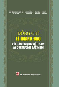 Đồng chí Lê Quang Đạo với cách mạng Việt Nam và quê hương Bắc Ninh