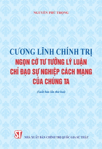 Cương lĩnh chính trị - Ngọn cờ tư tưởng lý luận chỉ đạo sự nghiệp cách mạng của chúng ta