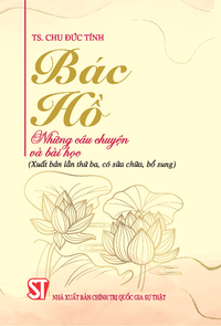 Bác Hồ - Những câu chuyện và bài học (Xuất bản lần thứ ba, có sữa chữa, bổ sung)