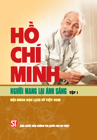 Hồ Chí Minh - Người mang lại ánh sáng (Tập 1)