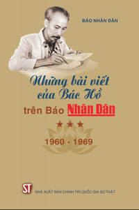 Những bài viết của Bác Hồ trên Báo Nhân Dân. Tập 3 (1960-1969)