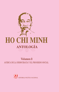 Ho Chi Minh: Antología, Volumen 3 - Acerca de la democracia y el progreso social