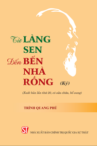 Từ Làng Sen đến Bến Nhà Rồng (Ký) (Xuất bản lần thứ 20, có sửa chữa, bổ sung)
