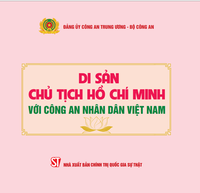 Di sản Chủ tịch Hồ Chí Minh với Công an nhân dân Việt Nam