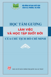 Học tấm gương làm việc và học tập suốt đời của Chủ tịch Hồ Chí Minh