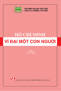 Hồ Chí Minh - Vĩ đại một con người