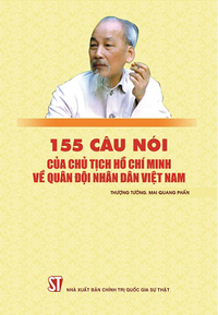 155 câu nói của Chủ tịch Hồ Chí Minh về Quân đội nhân dân Việt Nam