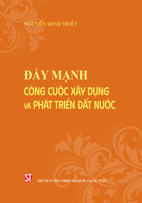 Đẩy mạnh công cuộc xây dựng và phát triển đất nước