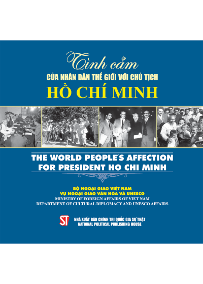 Tình cảm của nhân dân thế giới với Chủ tịch Hồ Chí Minh (The world people’s affection for President Ho Chi Minh)