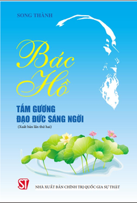 Bác Hồ - Tấm gương đạo đức sáng ngời (Xuất bản lần thứ hai)