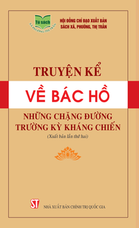 Truyện kể về Bác Hồ - Những chặng đường trường kỳ kháng chiến (Xuất bản lần thứ hai) Audio