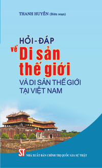 Hỏi – đáp về di sản thế giới và di sản thế giới tại Việt Nam