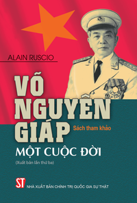 Võ Nguyên Giáp - Một cuộc đời  (Sách tham khảo) (Xuất bản lần thứ ba)