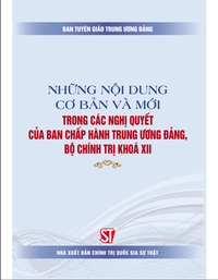 Những nội dung cơ bản và mới trong các nghị quyết của Ban Chấp hành Trung ương Đảng, Bộ Chính trị khóa XII