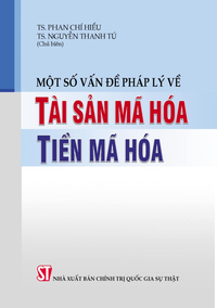 Một số vấn đề pháp lý về tài sản mã hoá, tiền mã hoá