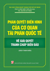 Phán quyết điển hình của cơ quan tài phán quốc tế về giải quyết tranh chấp biển đảo (Sách tham khảo)