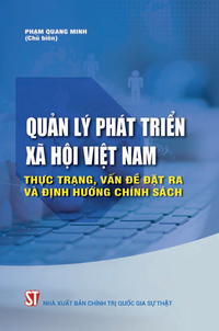 Quản lý phát triển xã hội Việt Nam: Thực trạng, vấn đề đặt ra và định hướng chính sách