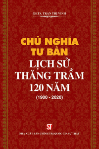 Chủ nghĩa tư bản: Lịch sử thăng trầm 120 năm (1900-2020)