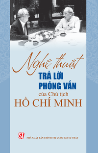 Nghệ thuật trả lời phỏng vấn của Chủ tịch Hồ Chí Minh