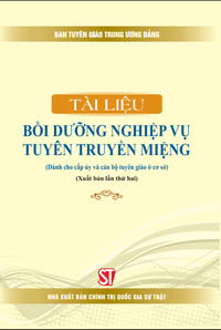 Tài liệu bồi dưỡng nghiệp vụ tuyên truyền miệng (Dành cho cấp ủy và cán bộ tuyên giáo ở cơ sở) (Xuất bản lần thứ hai)