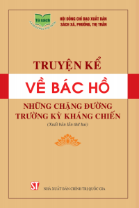 Truyện kể về Bác Hồ - Những chặng đường trường kỳ kháng chiến