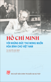 Hồ Chí Minh với những bức thư mong muốn hoà bình cho Việt Nam