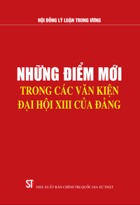 Những điểm mới trong các văn kiện Đại hội XIII của Đảng