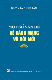 Một số vấn đề về cách mạng và đổi mới