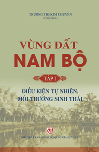 Vùng đất Nam Bộ, tập I: Điều kiện tự nhiên, môi trường sinh thái