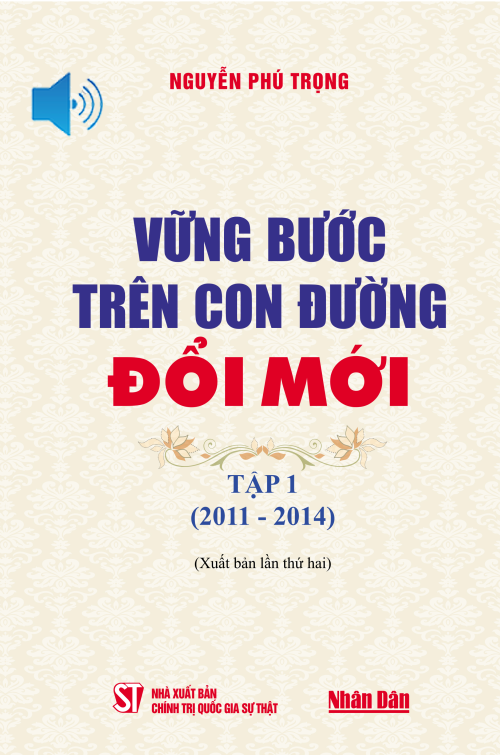 Vững bước trên con đường đổi mới, tập 1 (2011-2014)