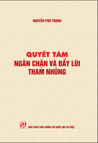 Quyết tâm ngăn chặn và đẩy lùi tham nhũng 