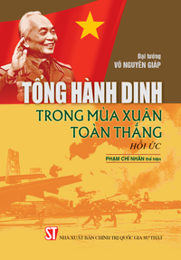 Tổng hành dinh trong mùa xuân toàn thắng - Hồi ức - Phạm Chí Nhân thể hiện