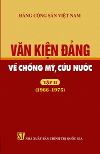 Văn kiện Đảng về chống Mỹ, cứu nước – Tập II (1966-1975)