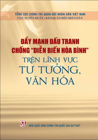 Đẩy mạnh đấu tranh chống “diễn biến hòa bình” trên lĩnh vực tư tưởng văn hóa