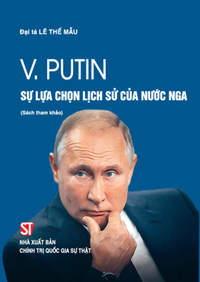 V. Putin - Sự lựa chọn lịch sử của nước Nga (Sách tham khảo) 