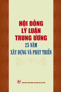 Hội đồng Lý luận Trung ương - 25 năm xây dựng và phát triển