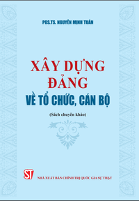 Xây dựng Đảng về tổ chức, cán bộ (Sách chuyên khảo)