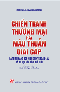 Chiến tranh thương mại hay mâu thuẫn giai cấp – Bất bình đẳng bóp méo kinh tế toàn cầu và đe dọa hòa bình thế giới