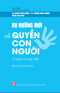 Xu hướng mới về quyền con người: Lý luận và thực tiễn (Sách chuyên khảo)