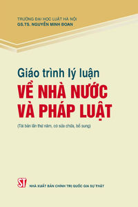 Giáo trình lý luận về Nhà nước và pháp luật (Tái bản lần thứ năm, có sửa chữa, bổ sung)