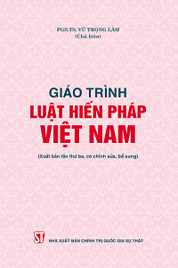 Giáo trình Luật Hiến pháp Việt Nam (Xuất bản lần thứ ba, có chỉnh sửa, bổ sung)