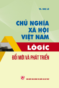 Chủ nghĩa xã hội Việt Nam: Lôgíc - Đổi mới và phát triển