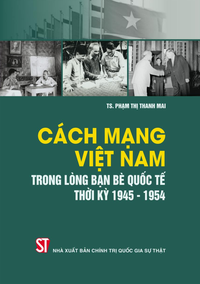 Cách mạng Việt Nam trong lòng bạn bè quốc tế thời kỳ 1945 - 1954