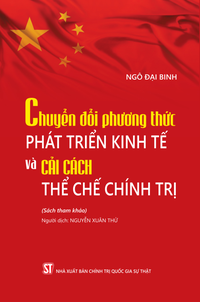 Chuyển đổi phương thức phát triển kinh tế và cải cách thể chế chính trị (Sách tham khảo)