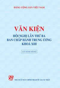 Văn kiện Hội nghị lần thứ ba Ban Chấp hành Trung ương khóa XIII (Lưu hành nội bộ)