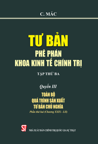 Tư bản - Phê phán khoa kinh tế chính trị - Tập thứ ba - Quyển III: Toàn bộ quá trình sản xuất Tư bản chủ nghĩa - Phần thứ hai (Chương XXIX-LII)